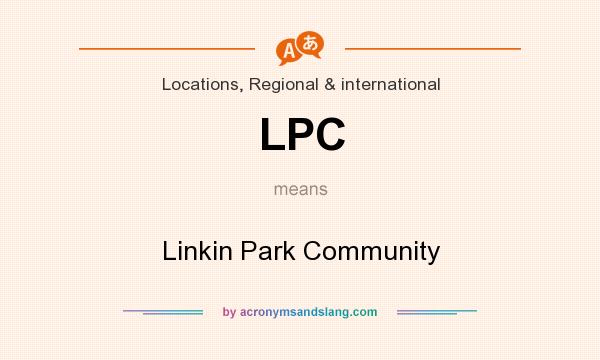 What does LPC mean? It stands for Linkin Park Community