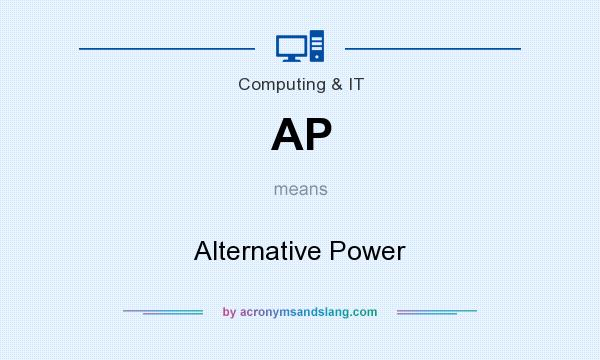 What does AP mean? It stands for Alternative Power