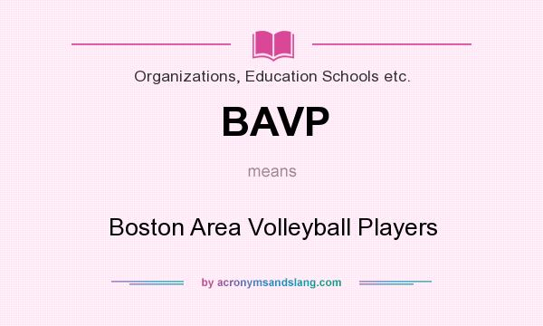 What does BAVP mean? It stands for Boston Area Volleyball Players