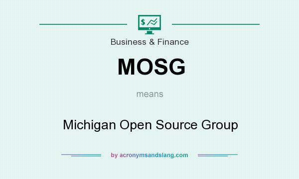 What does MOSG mean? It stands for Michigan Open Source Group