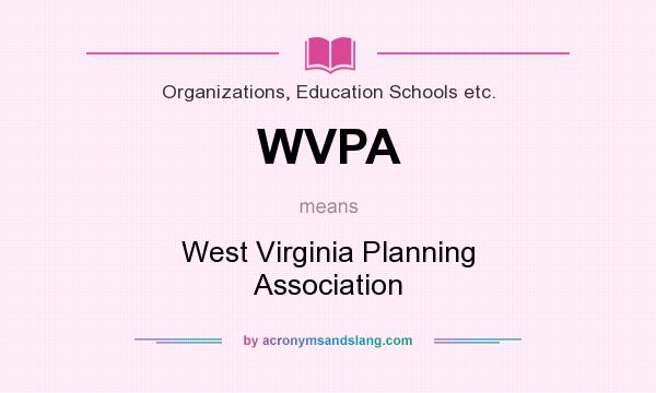 What does WVPA mean? It stands for West Virginia Planning Association