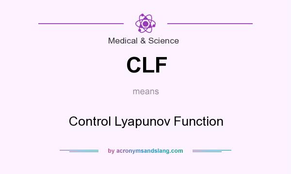 What does CLF mean? It stands for Control Lyapunov Function