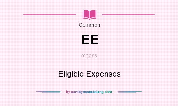 What does EE mean? It stands for Eligible Expenses