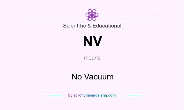 What does NV mean? It stands for No Vacuum