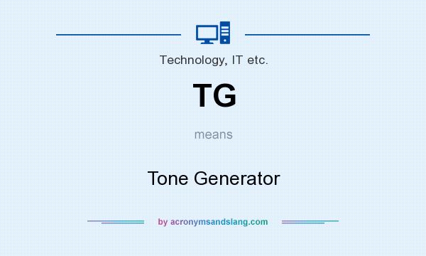 What does TG mean? It stands for Tone Generator