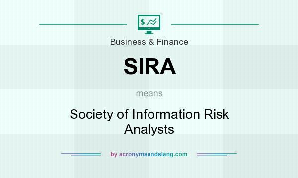 What does SIRA mean? It stands for Society of Information Risk Analysts