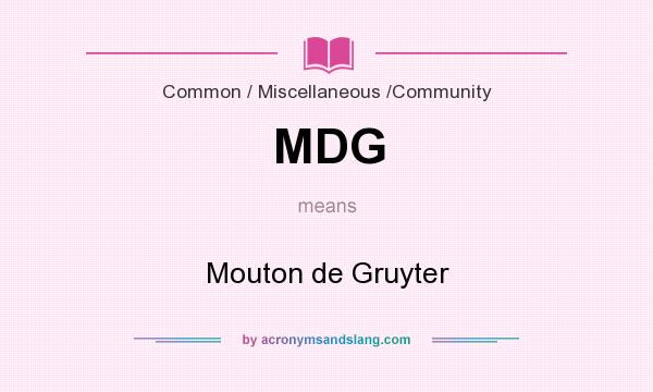 What does MDG mean? It stands for Mouton de Gruyter