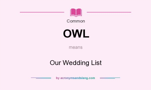 What does OWL mean? It stands for Our Wedding List