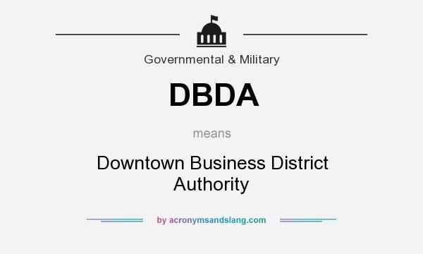 What does DBDA mean? It stands for Downtown Business District Authority