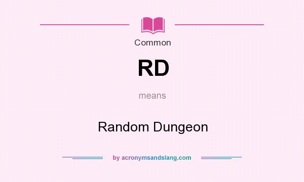 What does RD mean? It stands for Random Dungeon