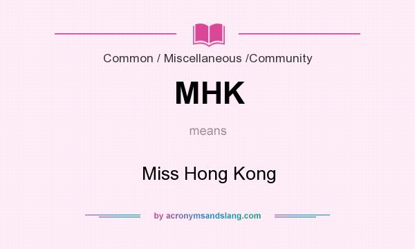 What does MHK mean? It stands for Miss Hong Kong