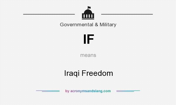 What does IF mean? It stands for Iraqi Freedom