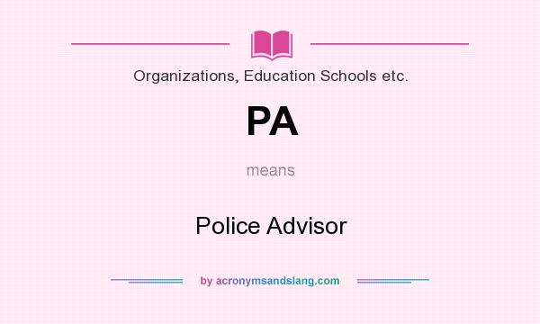 What does PA mean? It stands for Police Advisor