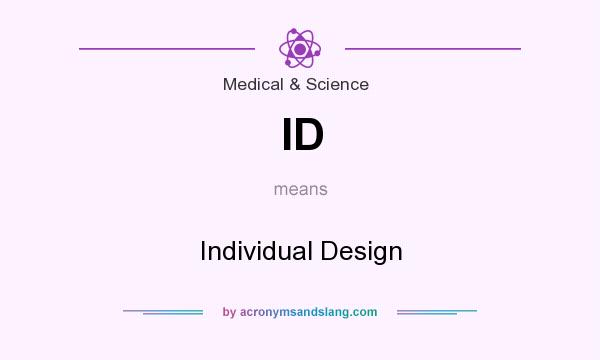 What does ID mean? It stands for Individual Design