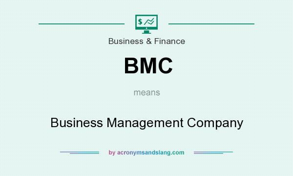 What does BMC mean? It stands for Business Management Company
