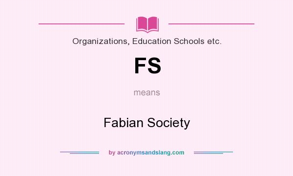 What does FS mean? It stands for Fabian Society