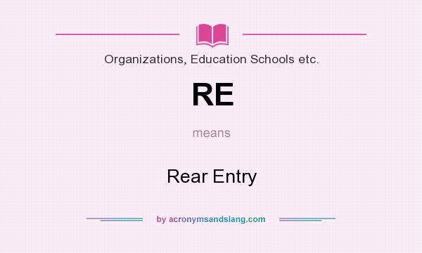 What does RE mean? It stands for Rear Entry