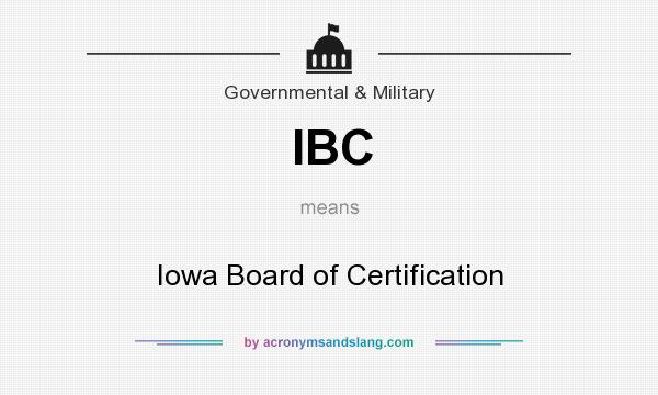 What does IBC mean? It stands for Iowa Board of Certification