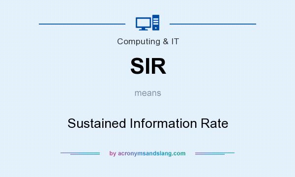 What does SIR mean? It stands for Sustained Information Rate