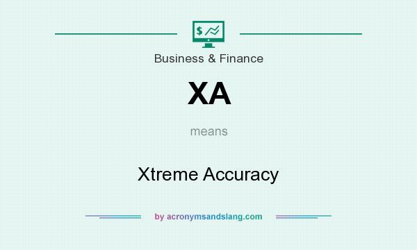 What does XA mean? It stands for Xtreme Accuracy