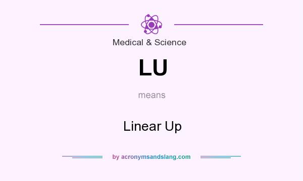 What does LU mean? It stands for Linear Up