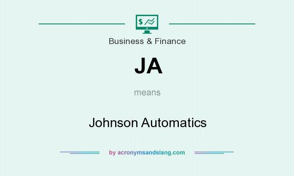 What does JA mean? It stands for Johnson Automatics