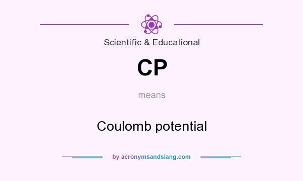 What does CP mean? It stands for Coulomb potential