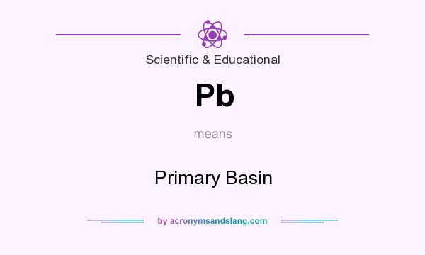 What does Pb mean? It stands for Primary Basin