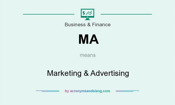What does MA mean? It stands for Marketing & Advertising