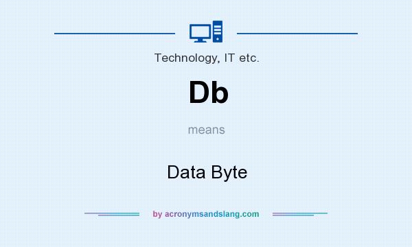 What does Db mean? It stands for Data Byte