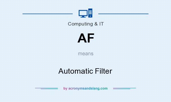 What does AF mean? It stands for Automatic Filter