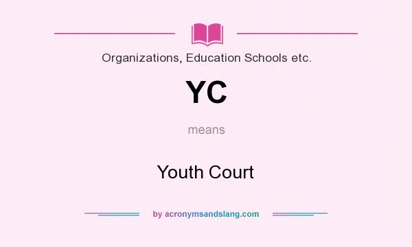 What does YC mean? It stands for Youth Court