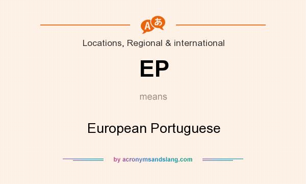 What does EP mean? It stands for European Portuguese