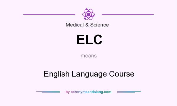 What does ELC mean? It stands for English Language Course