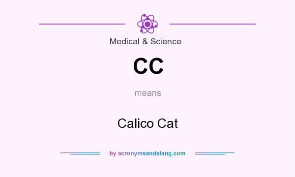 What does CC mean? It stands for Calico Cat