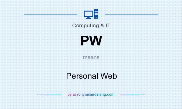 What does PW mean? It stands for Personal Web
