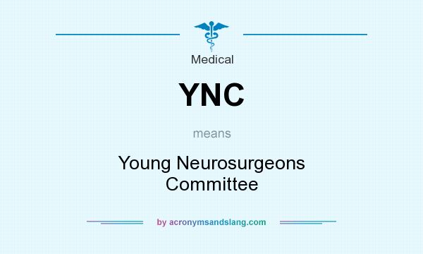 What does YNC mean? It stands for Young Neurosurgeons Committee