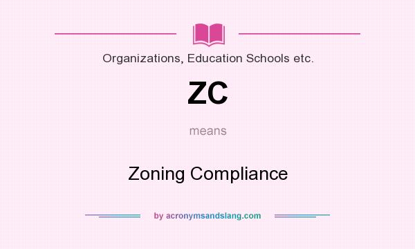 What does ZC mean? It stands for Zoning Compliance
