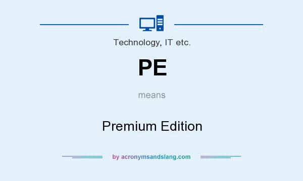 What does PE mean? It stands for Premium Edition