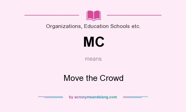 What does MC mean? It stands for Move the Crowd
