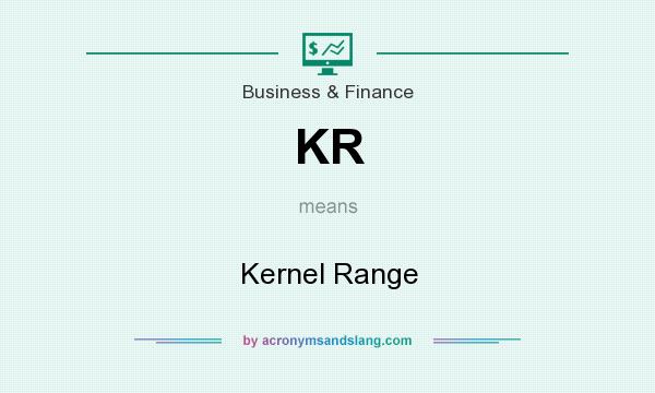 What does KR mean? It stands for Kernel Range
