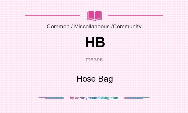 What does HB mean? It stands for Hose Bag