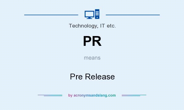 What does PR mean? It stands for Pre Release