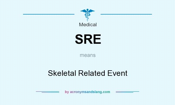 What does SRE mean? It stands for Skeletal Related Event