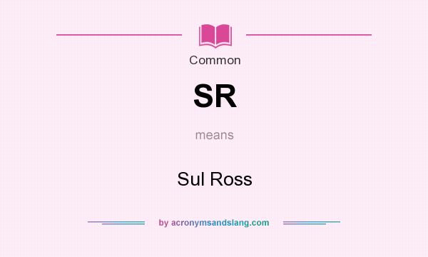 What does SR mean? It stands for Sul Ross