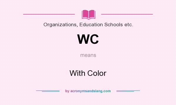 What does WC mean? It stands for With Color