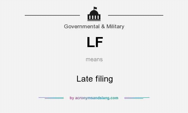 What does LF mean? It stands for Late filing