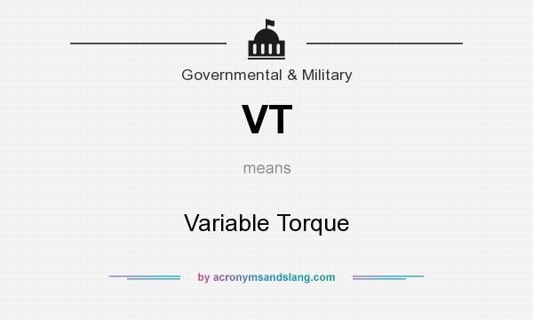What does VT mean? It stands for Variable Torque