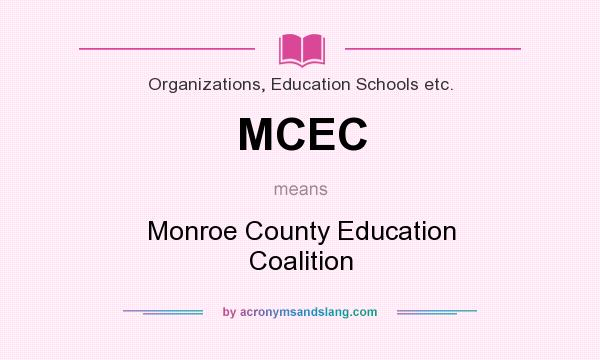 What does MCEC mean? It stands for Monroe County Education Coalition