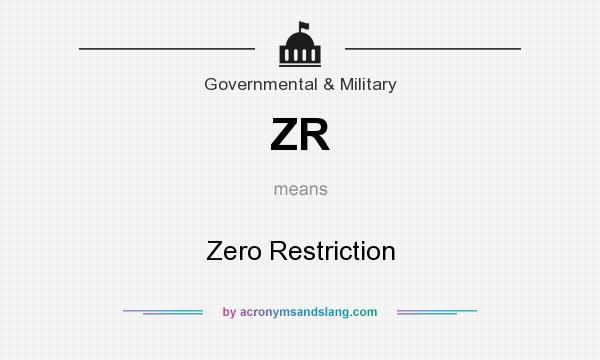 What does ZR mean? It stands for Zero Restriction